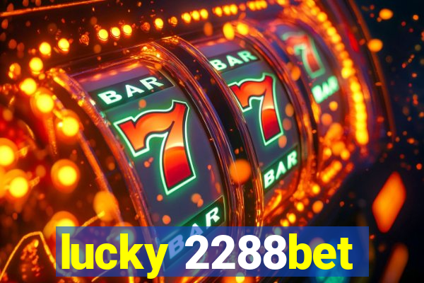 lucky 2288bet
